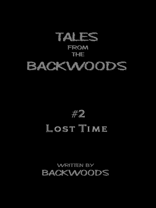 Title details for Lost Time by Backwoods - Available